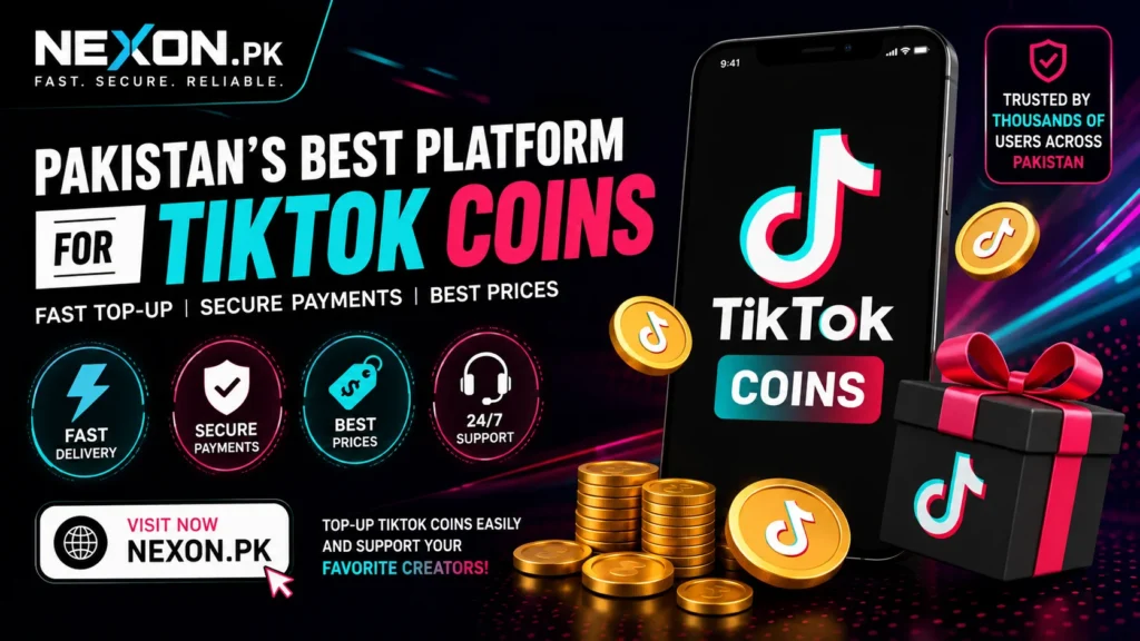 Nexon.pk Pakistan Ki Best Platform Kyun Hai TikTok Coins K Liye