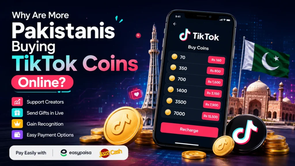 Why Pakistanis Buy TikTok Coins Online – Reasons, Trends & Safety Guide